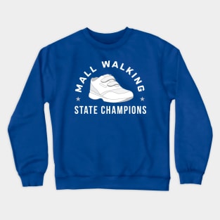 Funny Mall Walking State Champions Crewneck Sweatshirt